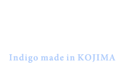 Beyond the standard Indigo made in KOJIMA